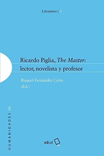 Ricardo Piglia, The Master