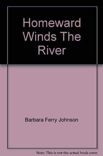 Cover image for Homeward winds the river