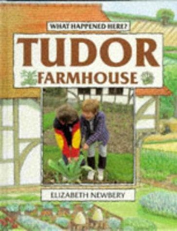 Cover image for Tudor Farmhouse (What Happened Here)