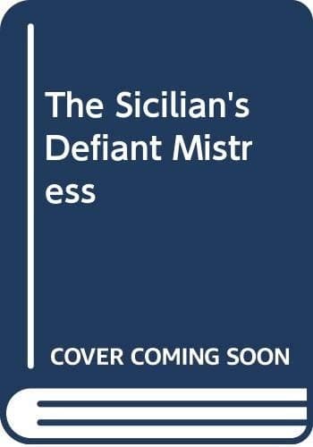 Cover image for The Sicilian's Defiant Mistress