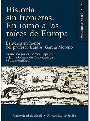 Cover image for Historia sin fronteras. En torno a las raíces de Europa.