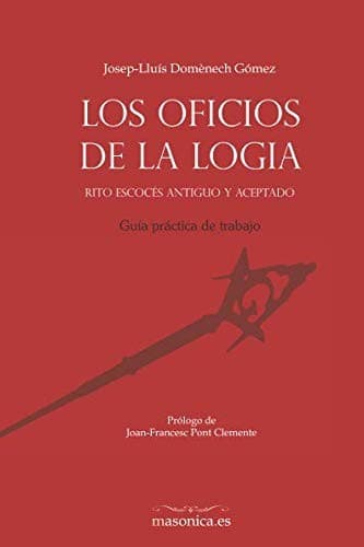 Los Oficios de la logia. Rito Escocés Antiguo y Aceptado