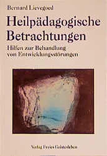 Heilpädagogische Betrachtungen. Hilfen zur Behandlung von Entwicklungsstörungen