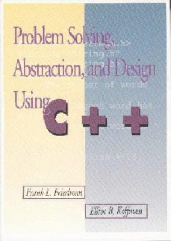 Cover image for Problem solving, abstraction, and design using C++