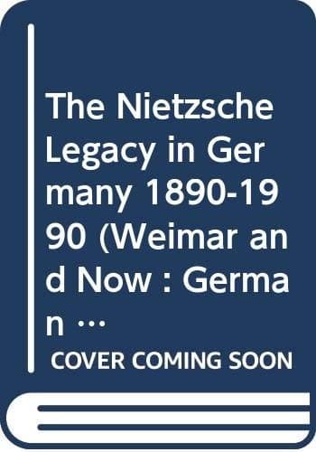 Cover image for The Nietzsche legacy in Germany, 1890-1990