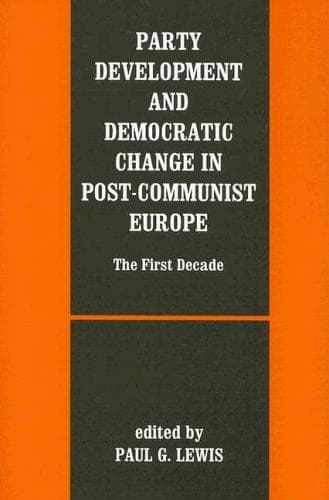Cover image for Party Development and Democratic Change in Post-communist Europe (Democratization Studies)