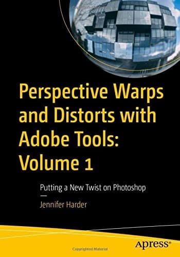 Perspective Warps and Distorts with Adobe Tools : Volume 1