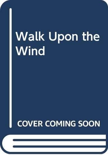 Cover image for Walk upon the wind.