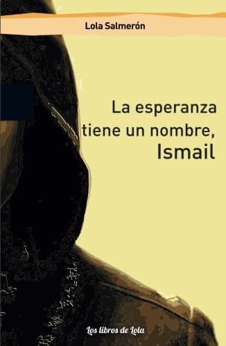 Cover image for La esperanza tiene un nombre, Ismail
