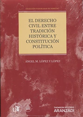 El Derecho Civil entre tradición histórica y constitución política