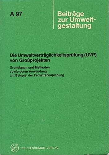 Die Umweltverträglichkeitsprüfung (UVP) von Grossprojekten
