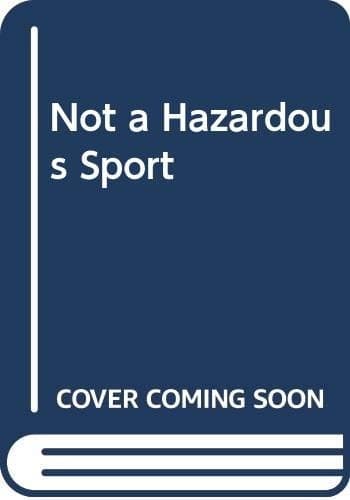Cover image for Not a hazardous sport