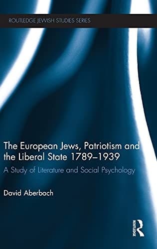 The European Jews, patriotism and the liberal state, 1789-1939