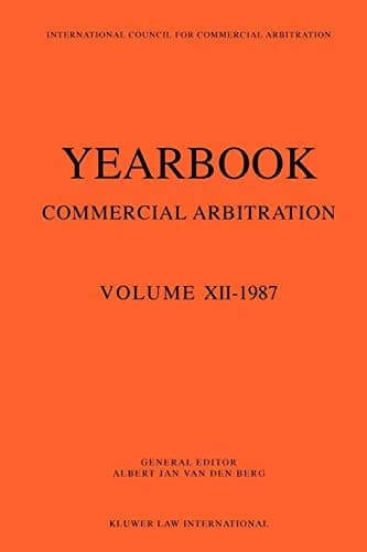 Yearbook Commercial Arbitration, 1987 (Yearbook Commercial Arbitration Set)