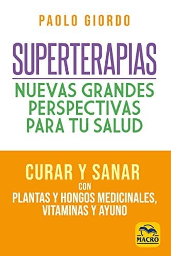 Superterapias : nuevas grandes perspectivas para tu salud