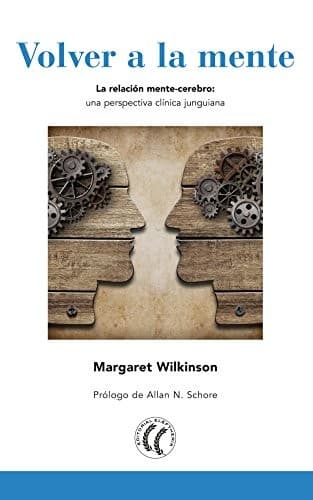 Volver a la mente : La relación mente-cerebro