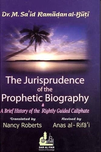 The jurisprudence of the Prophetic biography & a brief history of rightly guided caliphs