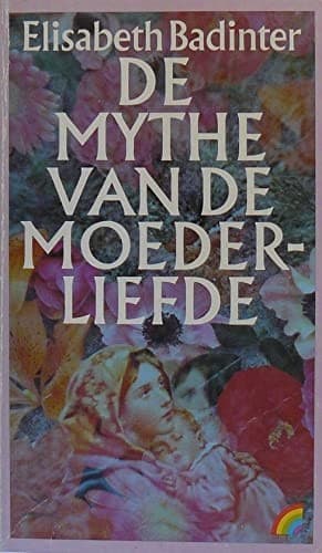 Cover image for De mythe van de moederliefde