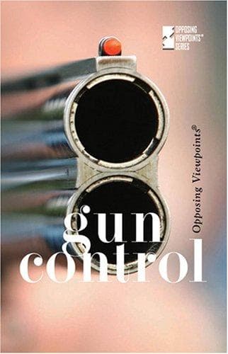 Cover image for Gun Control (Opposing Viewpoints)