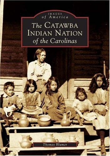 The Catawba Indian Nation of the Carolinas