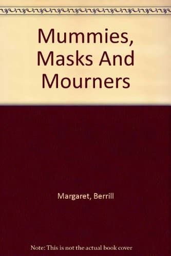 Cover image for Mummies, masks and mourners