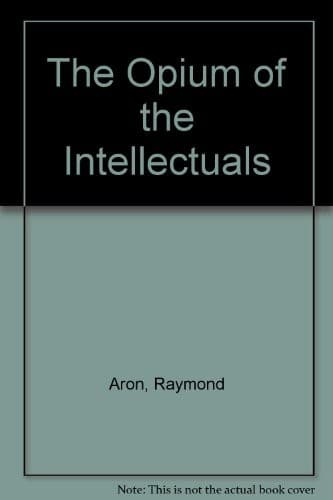 Cover image for The opium of the intellectuals