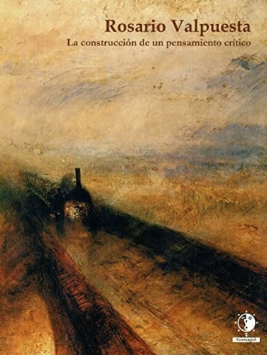 Rosario Valpuesta. La construcción de un pensamiento crítico