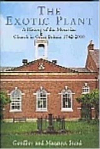 Cover image for EXOTIC PLANT: A HISTORY OF THE MORAVIAN CHURCH IN BRITAIN, 1742-2000.