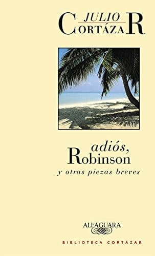 Cover image for Adiós, Robinson y otras piezas breves