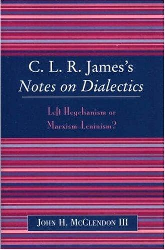 Cover image for CLR James's Notes on Dialectics