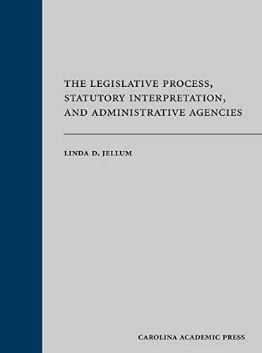 Legislative Process, Statutory Interpretation, and Administrative Agencies (Paperback)