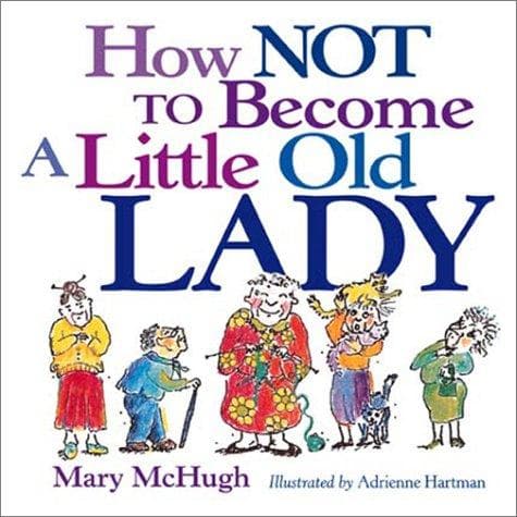 Cover image for How Not To Become A Little Old Lady