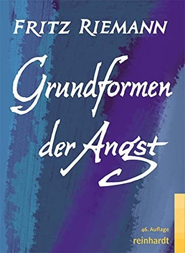 Grundformen der Angst. Eine tiefenpsychologische Studie