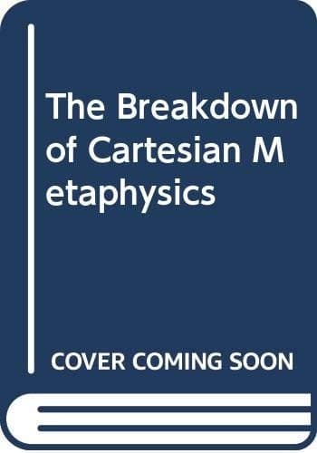 Cover image for The breakdown of Cartesian metaphysics