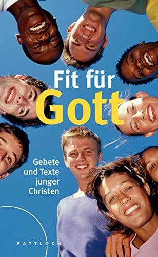 Fit für Gott. Gebete und Texte junger Christen