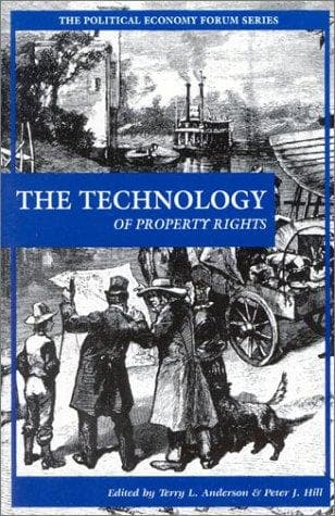 Cover image for The Technology of Property Rights (The Political Economy Forum)