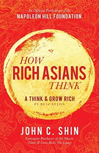 How Asians Think : An Official Publication of the Napoleon Hill Foundation