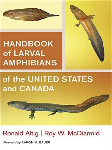 Handbook of Larval Amphibians of the United States and Canada