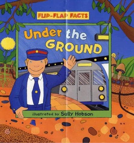 Cover image for Under the Ground (Flip-flap Facts)
