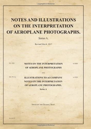 Notes and Illustrations on the Interpretation of Aeroplane Photographs