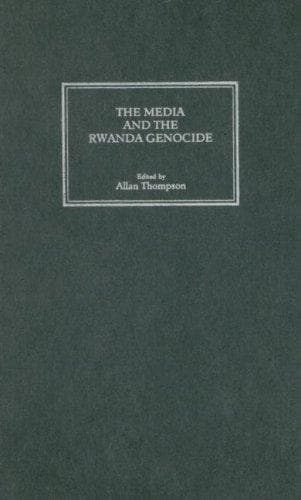Cover image for The Media and the Rwanda Genocide