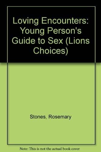 Loving encounters: a young person's guide to sex