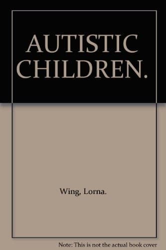 Autistic children; a guide for parents