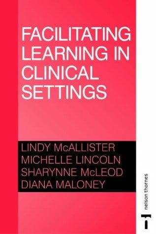Cover image for Facilitating Learning in Clinical Settings