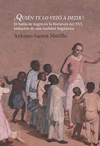 ¿Quién Te lo Vezó a Dezir?