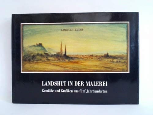 Landshut in der Malerei