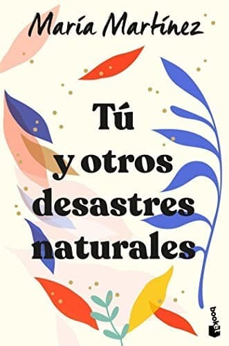 Cover image for Tú y otros desastres naturales