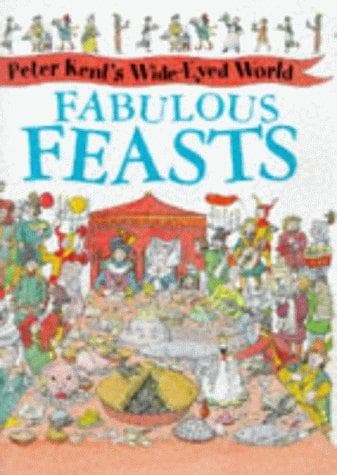 Cover image for Fabulous Feasts (Peter Kent's Wide-eyed World)
