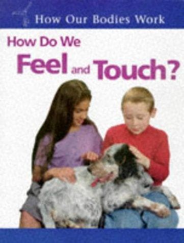 Cover image for How Do We Feel and Touch? (How Our Bodies Work)