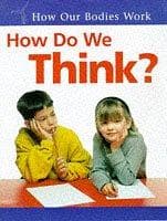 Cover image for How Do We Think? (How Our Bodies Work)